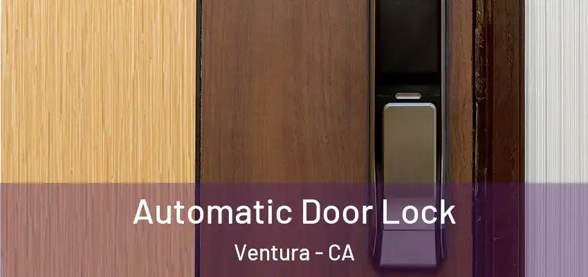  Automatic Door Lock Ventura - CA