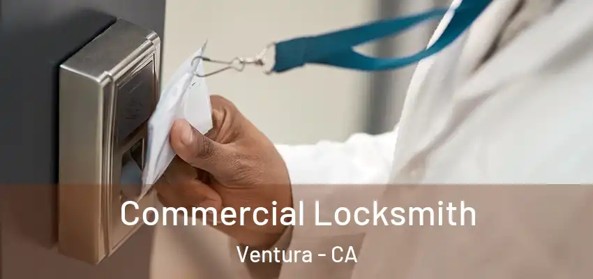 Commercial Locksmith Ventura - CA