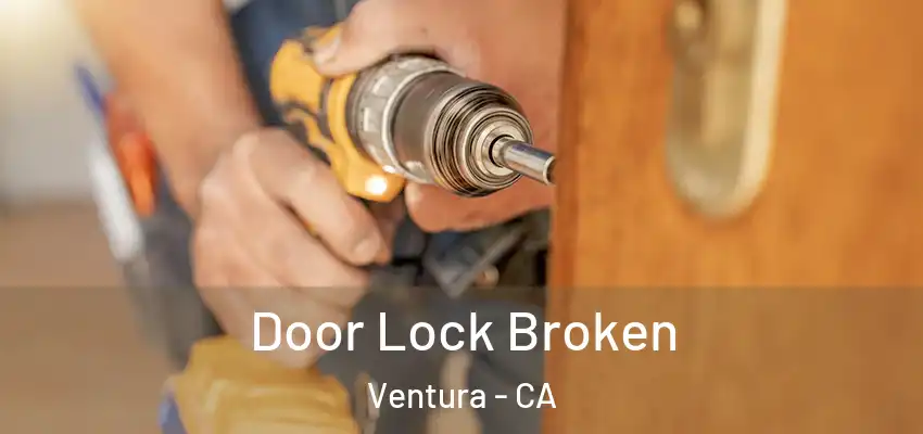  Door Lock Broken Ventura - CA