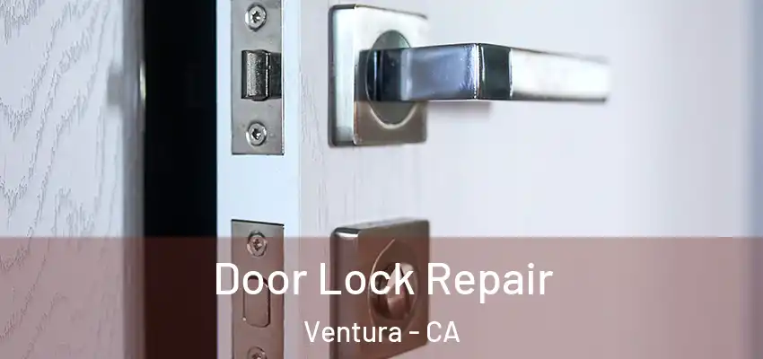 Door Lock Repair Ventura - CA