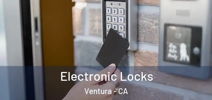  Electronic Locks Ventura - CA