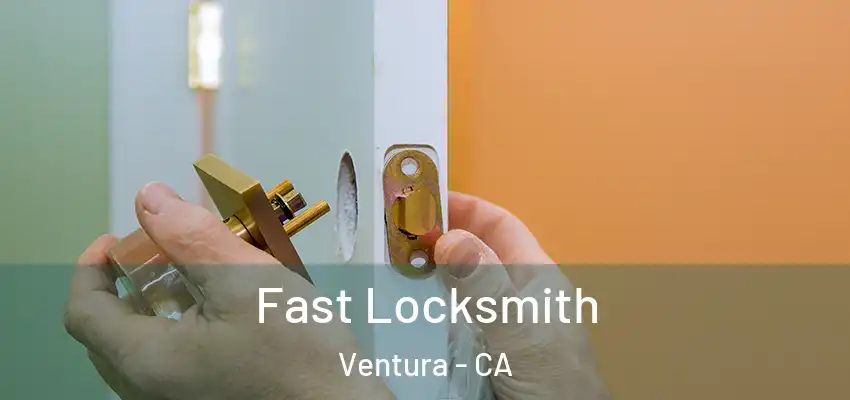 Fast Locksmith Ventura - CA