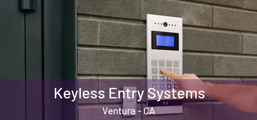 Keyless Entry Systems Ventura - CA