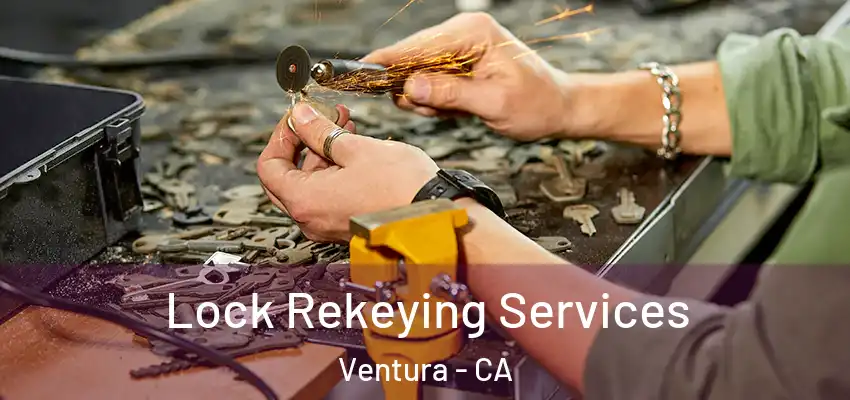 Lock Rekeying Services Ventura - CA