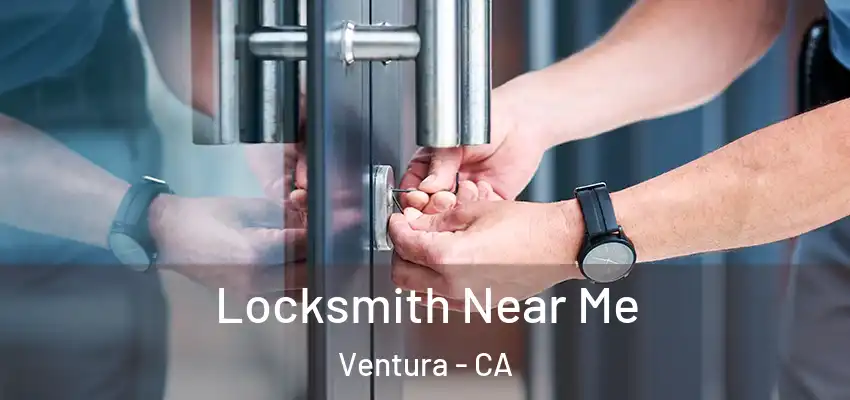  Locksmith Near Me Ventura - CA