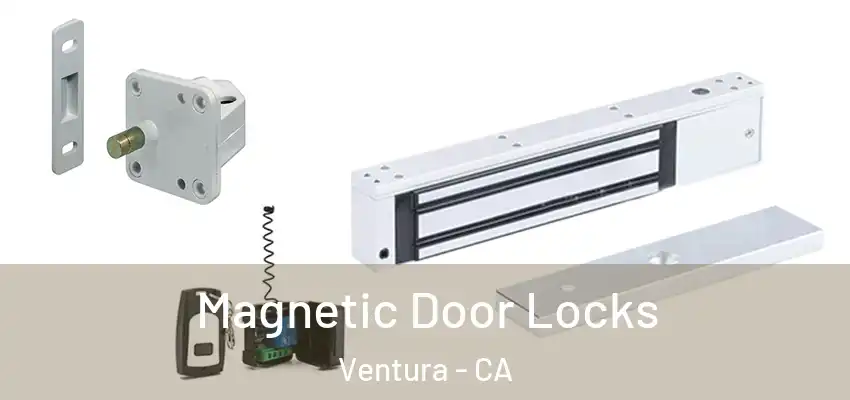 Magnetic Door Locks Ventura - CA