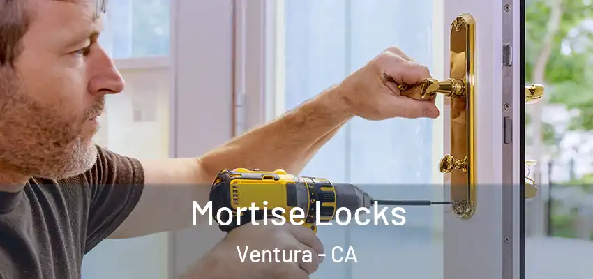 Mortise Locks Ventura - CA