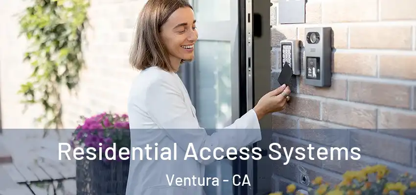  Residential Access Systems Ventura - CA