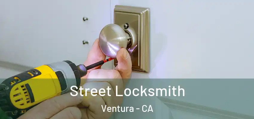 Street Locksmith Ventura - CA